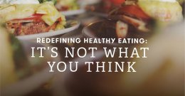 Redefining Healthy Eating: It’s Not What You Think